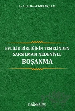 Evlilik Birliğinin Temelinden Sarsılması Nedeniyle Boşanma – Erçin Heval Toprak – Platon Hukuk kitap kapağı