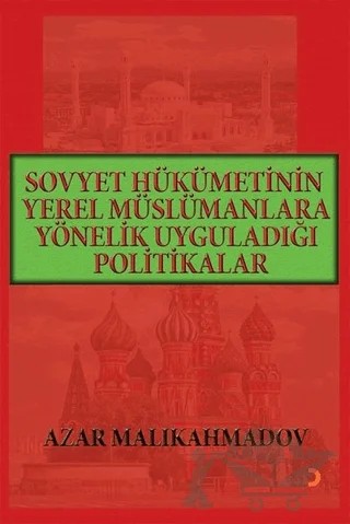 Sovyet Hükümetinin Yerel Müslümanlara Yönelik Uyguladığı Politikalar (1917-1991) – Azar Malikahmadov – Cinius Yayınları kitap kapağı