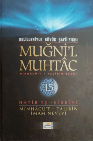 Delilleriyle Büyük Şafii Fıkhı - Muğni'l Muhtac 15. Cilt – Hatib Eş-Şirbini – Mirac Yayınları kitap kapağı