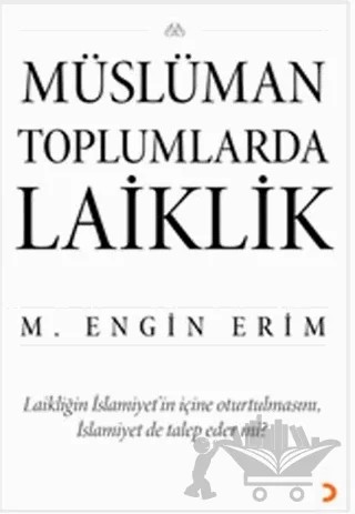 Müslüman Toplumlarda Laiklik – M. Engin Erim – Cinius Yayınları kitap kapağı