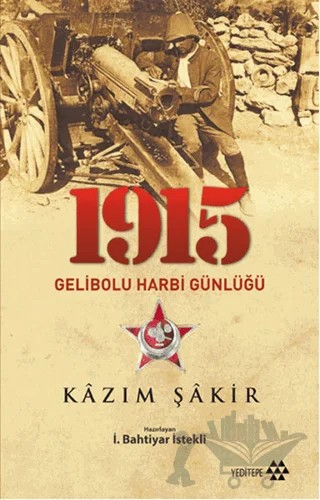 1915 Gelibolu Harbi Günlüğü – Kazım Şakir – Yeditepe Yayınevi kitap kapağı