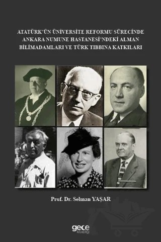 Atatürk’ün Üniversite Reformu Sürecinde Ankara Numune Hastanesi’ndeki Alman Bilim Adamları ve Türk Tıbbına Katkıları – Selman Yaşar – Gece Kitaplığı kitap kapağı