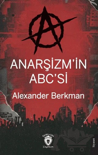 Anarşizm’in Abc’si – Alexander Berkman – Dorlion Yayınları kitap kapağı