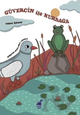Güvercin İle Kurbağa – Fehime Özdemir – Dinozor Çocuk kitap kapağı
