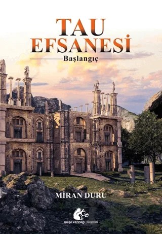 Tau Efsanesi-Başlangıç – Miran Duru – Meşe Kitaplığı kitap kapağı