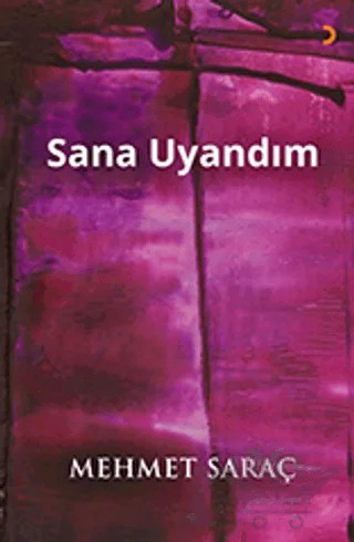 Sana Uyandım – Mehmet Saraç – Cinius Yayınları kitap kapağı
