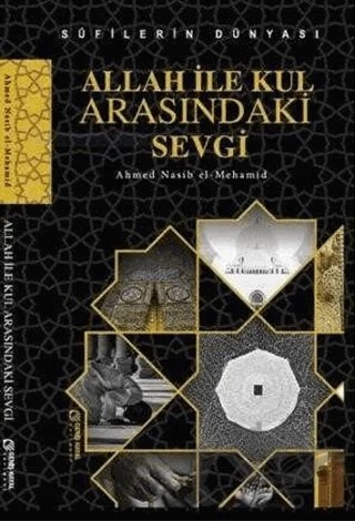 Allah ile Kul Arasındaki Sevgi – Ahmed Nasib el-Mehamid – Geniş Hayal Yayınevi kitap kapağı