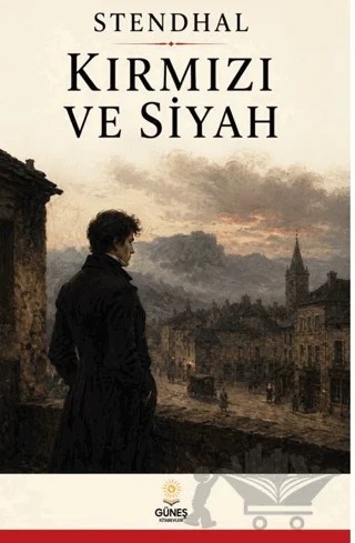 Kırmızı ve Siyah – Marie-Henri Beyle Stendhal – Güneş Kitabevleri Yayınları kitap kapağı