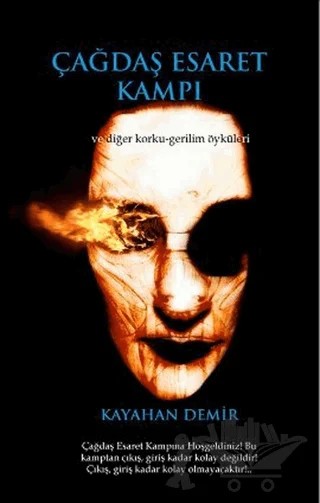 Çağdaş Esaret Kampı – Kayahan Demir – Yakın Plan Yayınları kitap kapağı