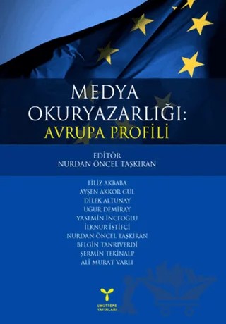 Medya Okuryazarlığı: Avrupa Profili – Ali Murat Varlı, Ayşen Akkor Gül, Belgin Tanrıverdi, Dilek Altunay, Filiz Akbaba, İlknur İstifçi, Nurdan Öncel Taşkıran, Şermin Tekinalp, Uğur Demiray, Yasemin İnceoğlu – Umuttepe Yayınları kitap kapağı