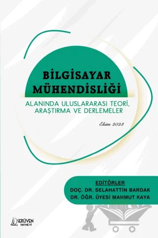Bilgisayar Mühendisliği Alanında Uluslararası Teori, Araştırma ve Derlemeler – Selahattin Bardak, Mahmut Kaya – Serüven Yayınevi kitap kapağı