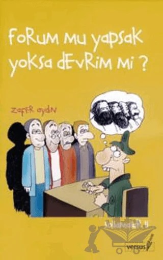 Forum mu Yapsak Yoksa Devrim mi? – Zafer Aydın – Versus Kitap Yayınları kitap kapağı
