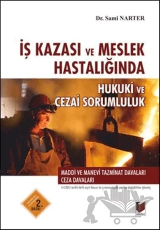 İş Kazası ve Meslek Hastalığında Hukuki ve Cezai Sorumluluk – Sami Narter – Adalet Yayınevi kitap kapağı