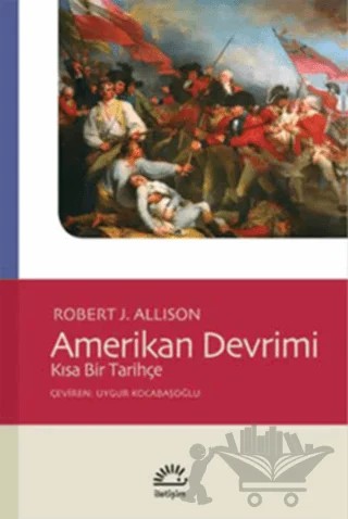 Amerikan Devrimi – Robert J. Allison – İletişim Yayınevi kitap kapağı