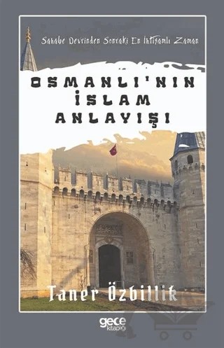 Osmanlı'nın İslam Anlayışı – Taner Özbillik – Gece Kitaplığı kitap kapağı