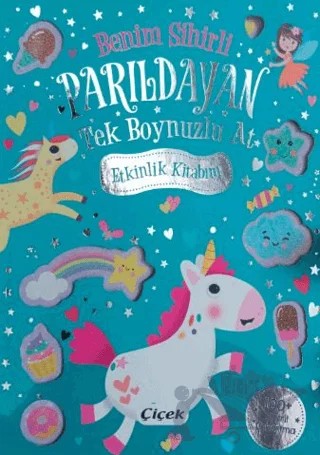 Benim Sihirli Parıldayan Tek Boynuzlu At Etkinlik Kitabım – Kollektif – Çiçek Yayıncılık kitap kapağı