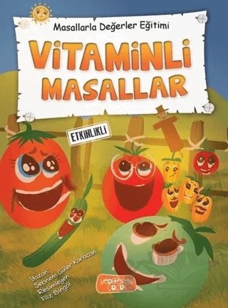 Vitaminli Masallar - Masallarla Değerler Eğitimi – Şebnem Güler Karacan – Yediveren Çocuk kitap kapağı