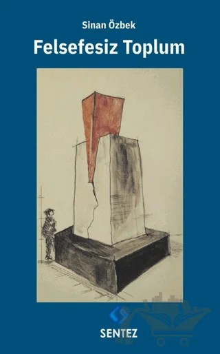 Felsefesiz Toplum – Sinan Özbek – Sentez Yayınları kitap kapağı