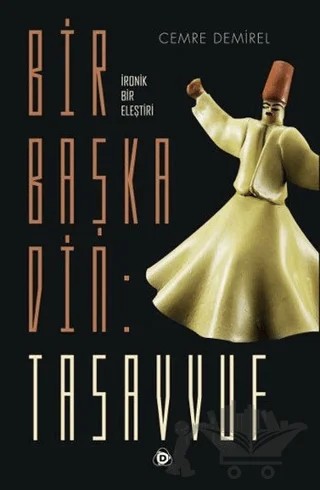 Bir Başka Din: Tasavvuf – Cemre Demirel – Düşün Yayıncılık kitap kapağı