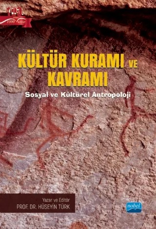 KÜLTÜR KURAMI VE KAVRAMI Sosyal ve Kültürel Antropoloji – Abdürrahim Özmen, Aylin Eraslan, Berivan Vargün, Burak Şahin, Çağdaş Demren, Hüseyin Türk, Kutay Üstün, Mustafa Çapar, Sibel Cengiz – Nobel Akademik Yayıncılık kitap kapağı