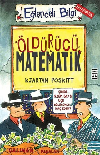 Öldürücü Matematik Eğlenceli Bilgi - 1 – Kjartan Poskitt – Timaş Yayınları kitap kapağı