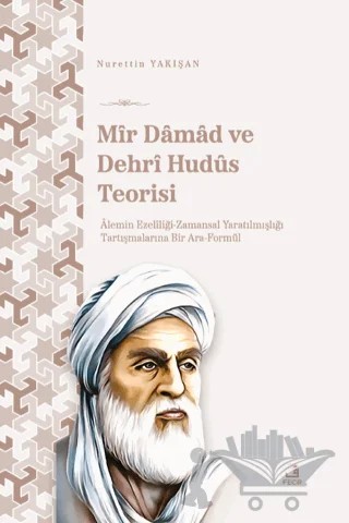 Mir Damad ve Dehrî Hudüs Teorisi – Nurettin Yakışan – Fecr Yayınları kitap kapağı