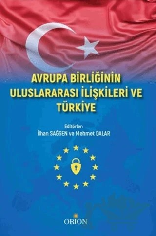 Avrupa Birliği Uluslararası İlişkileri ve Türkiye – İlhan Sağsen, Mehmet Dalar – Orion Kitabevi kitap kapağı