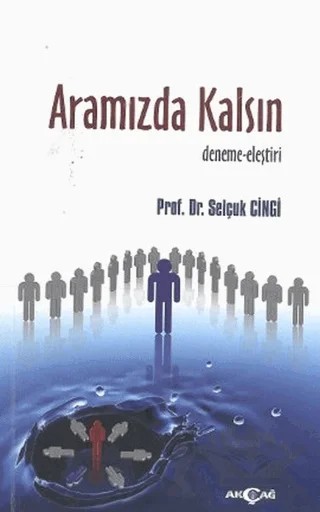 Aramızda Kalsın – Selçuk Cinci – Akçağ Yayınları kitap kapağı