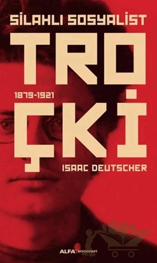 Silahlı Sosyalist Troçki – Isaac Deutscher – Alfa Yayınları kitap kapağı