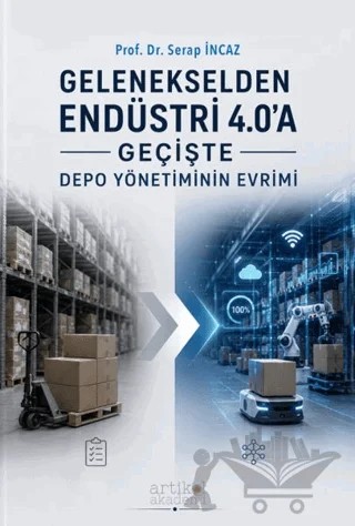 Gelenekselden Endüstri 4.0’a Geçişte Depo Yönetiminin Evrimi – Serap İncaz – Artikel Akademi kitap kapağı