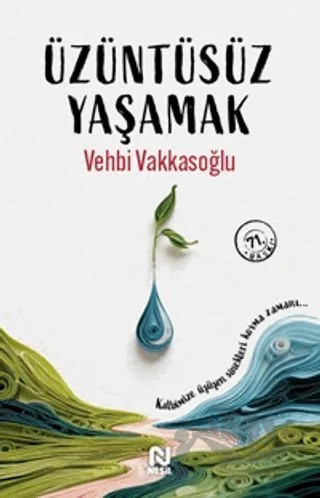 Üzüntüsüz Yaşamak – Vehbi Vakkasoğlu – Nesil Yayınları kitap kapağı