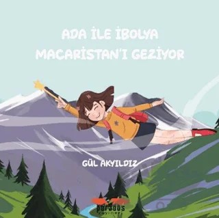 Ada İle İbolya Maceristan'ı Geziyor – Gül Akyıldız – Perseus kitap kapağı