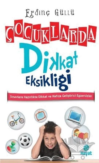 Çocuklarda Dikkat Eksikliği – Erdinç Güllü – Hayat Yayınları kitap kapağı