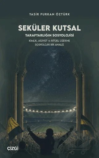 Seküler Kutsal – Yasir Furkan Öztürk – Çizgi Kitabevi Yayınları kitap kapağı