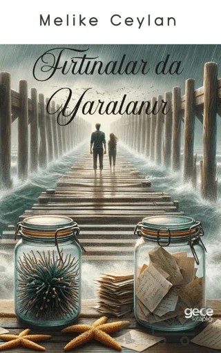 Fırtınalar da Yaralanır – Melike Ceylan – Gece Kitaplığı kitap kapağı