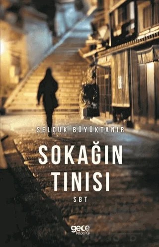 Sokağın Tınısı – Selçuk Büyüktanır – Gece Kitaplığı kitap kapağı
