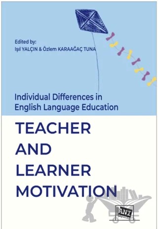 İndividual Differences İn English Language Education: Teacher And Learner Motİvatİon – Özlem Karaağaç Tuna, Işıl Yalçın – Anı Yayıncılık kitap kapağı