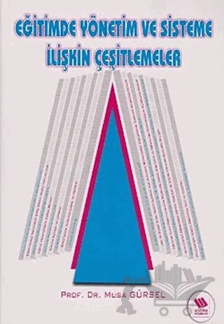 Eğitimde Yönetim ve Sisteme İlişkin Çeşitlemeler – Musa Gürsel – Eğitim Yayınevi - Bilimsel Eserler kitap kapağı