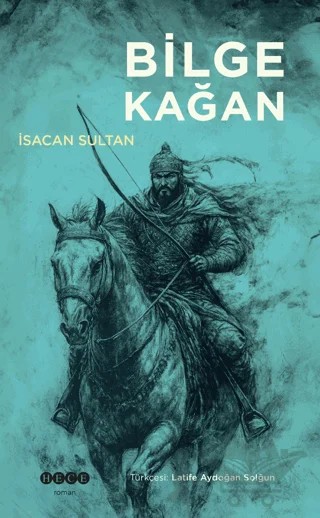 Bilge Kağan – İsacan Sultan – Hece Yayınları kitap kapağı