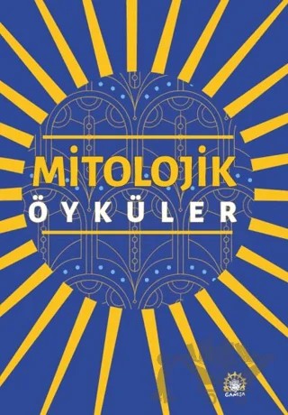 Mitolojik Öyküler – Müzeyyen Özden Atasagun Çelik – Ganeşa Yayınevi kitap kapağı