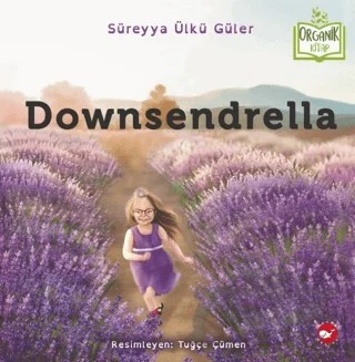 Downsendrella – Süreyya Ülkü Güler – Beyaz Balina Yayınları kitap kapağı