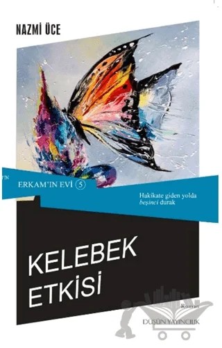 Erkam'ın Evi 5 - Kelebek Etkisi – Nazmi Üce – Düşün Yayıncılık kitap kapağı