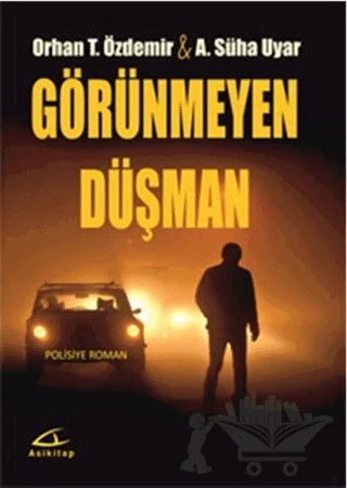Görünmeyen Düşman – Orhan T. Özdemir, Süha Uyar – Asi Kitap kitap kapağı