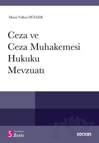 Ceza ve Ceza Muhakemesi Hukuku Mevzuatı – Murat Volkan Dülger – Seçkin Yayıncılık kitap kapağı