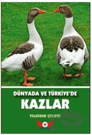 Dünyada ve Türkiye'de Kazlar – Yıldırım Çelebi – Minel Yayın kitap kapağı