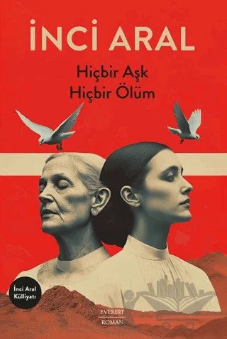 Hiçbir Aşk Hiçbir Ölüm – İnci Aral – Everest Yayınları kitap kapağı