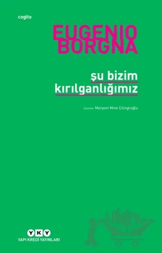 Şu Bizim Kırılganlığımız – Eugenio Borgna – Yapı Kredi Yayınları kitap kapağı