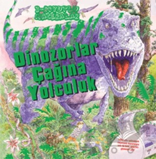 Dinozorlar Çağına Yolculuk - 3 Boyutlu Maceralar – Dereen Taylor – İş Bankası Kültür Yayınları kitap kapağı