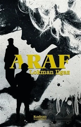 Araf – Lokman Ilgaz – Kadran Medya Yayıncılık kitap kapağı