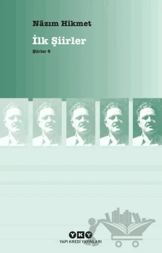 İlk Şiirler - Nazım Hikmet Ran – Nazım Hikmet Ran – Yapı Kredi Yayınları kitap kapağı